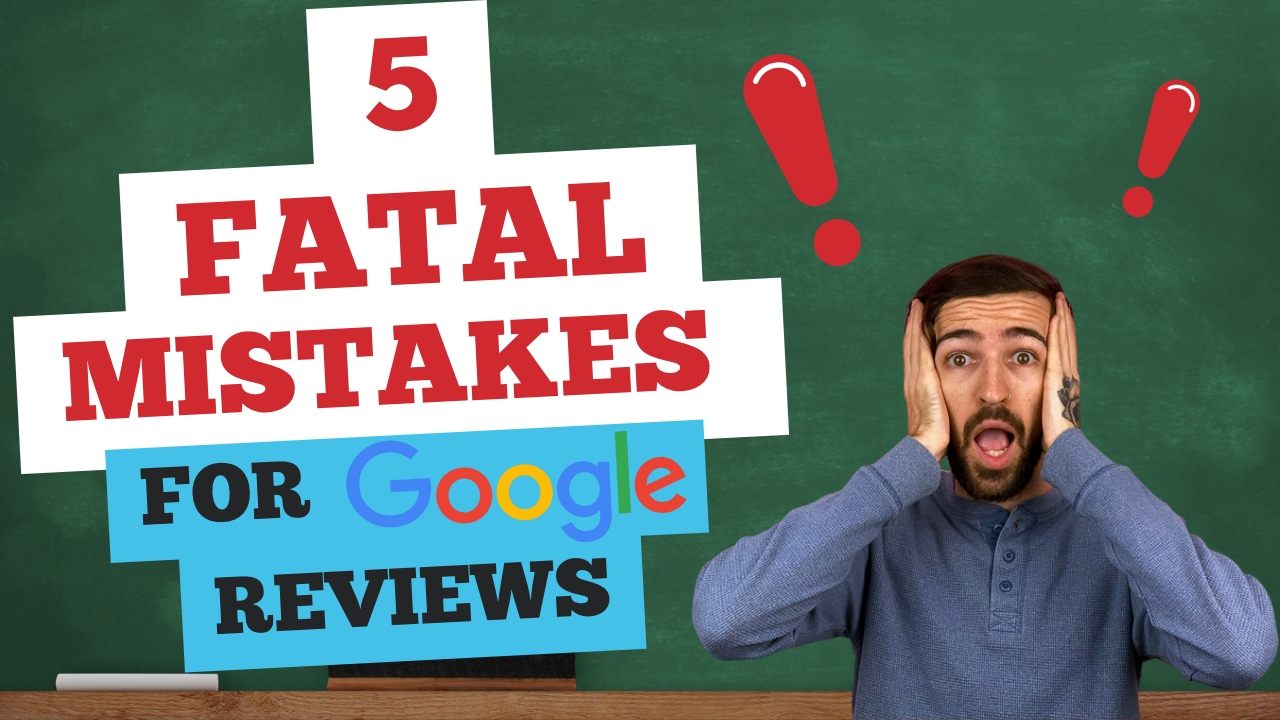 youtube thumbnail 5 fatal mistakes for google reviews